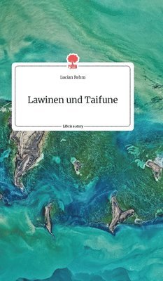 Lawinen und Taifune. Life is a Story - story.one 1