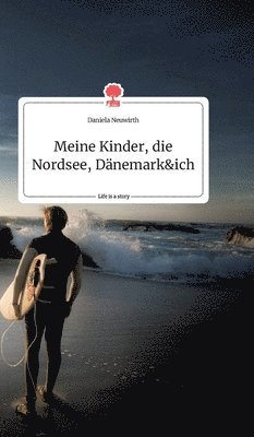 Meine Kinder, die Nordsee, Dnemark und ich. Life is a Story - story.one 1