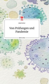 bokomslag Von Prfungen und Pandemie. Life is a Story - story.one