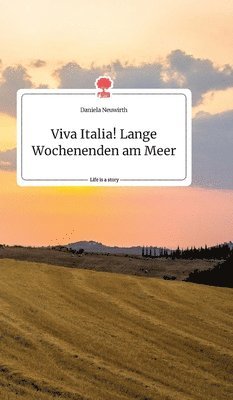 Viva Italia! Lange Wochenenden am Meer. Life is a Story - story.one 1