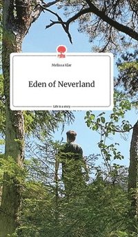 bokomslag Eden of Neverland. Life is a Story - story.one