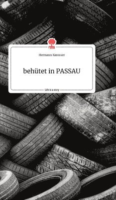 behu&#776;tet in PASSAU. Life is a Story 1