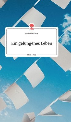 gelungenes Leben. Life is a Story