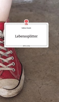 Lebenssplitter. Life is a Story - story.one 1