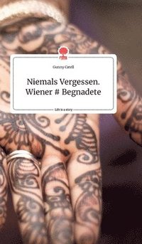 bokomslag Niemals Vergessen. Wiener # Begnadete. Life is a Story - story.one