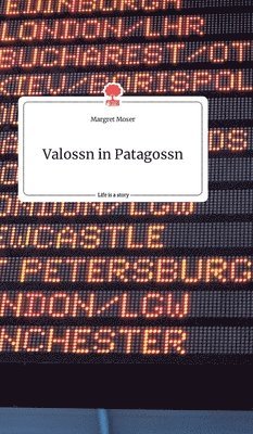 Valossn in Patagossn. Life is a Story - story.one