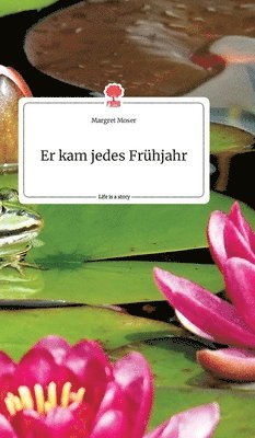 bokomslag Er kam jedes Frühjahr. Life is a Story - story.one