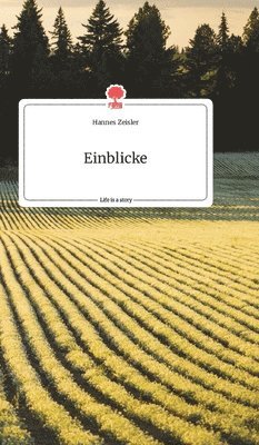 Einblicke. Life is a Story - story.one 1