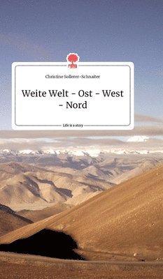 bokomslag Weite Welt - Ost - West - Nord. Life is a Story - story.one