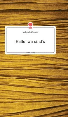 Hallo, wir sind's. Life is a Story - story.one