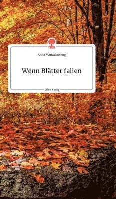 Wenn Bltter fallen. Life is a Story - story.one 1