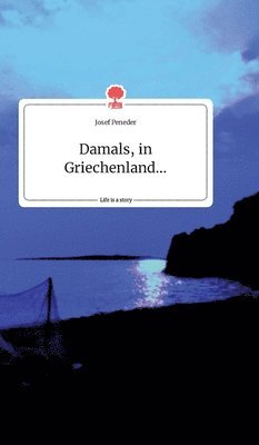 Damals, in Griechenland... Life is a Story - story.one 1