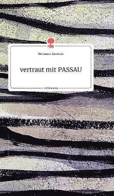 vertraut mit PASSAU. Life is a Story - story.one 1