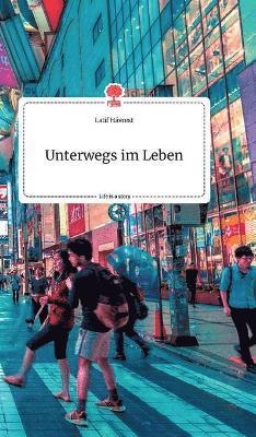 bokomslag Unterwegs im Leben. Life is a Story - story.one