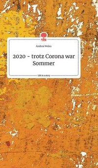 bokomslag 2020 - trotz Corona war Sommer. Life is a Story - story.one