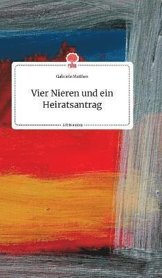 Vier Nieren und ein Heiratsantrag. Life is a Story - story.one 1