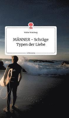 MNNER - Schrge Typen der Liebe. Life is a Story - story.one 1