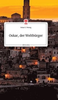 bokomslag Oskar, der Weltbrger. Life is a Story - story.one