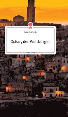 bokomslag Oskar, der Weltbürger. Life is a Story - story.one