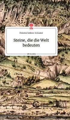 bokomslag Steine, die die Welt bedeuten. Life is a Story - story.one