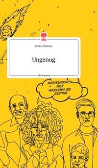 bokomslag Ungenug. Life is a Story - story.one