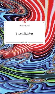 Streiflichter. Life is a Story - story.one 1