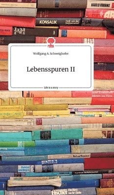 Lebensspuren II. Life is a Story - story.one 1