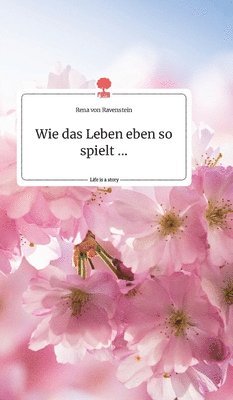 Wie das Leben eben so spielt ... Life is a Story - story.one 1