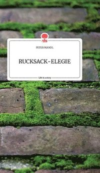 bokomslag RUCKSACK-ELEGIE. Life is a Story - story.one