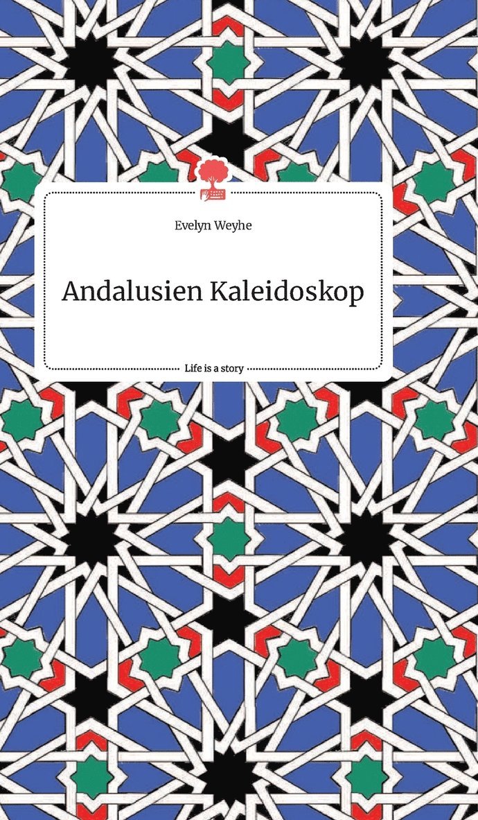 Andalusien Kaleidoskop. Life is a Story - story.one 1