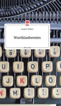 bokomslag Wortklaubereien. Life is a Story - story.one