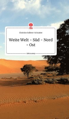 Weite Welt - Sd - Nord - Ost. Life is a Story - story.one 1