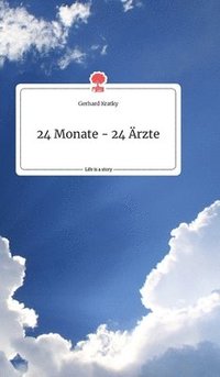 bokomslag 24 Monate - 24 Ärzte. Life is a Story - story.one