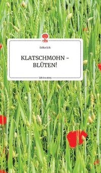 bokomslag KLATSCHMOHN - BLTEN! Life is a Story - story.one