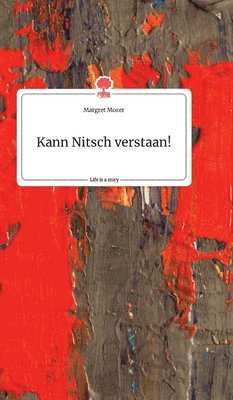 Margret Moser - Kann Nitsch verstaan!. Life is a Story - story.one, Inbunden