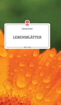 bokomslag LEBENSBLÄTTER. Life is a Story - story.one