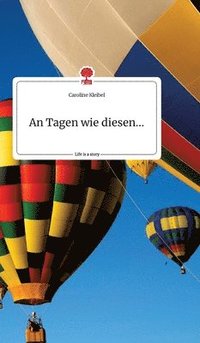 bokomslag An Tagen wie diesen... Life is a Story - story.one