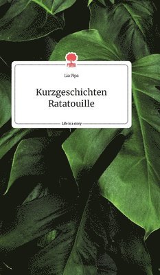 Kurzgeschichten Ratatouille. Life is a Story - story.one 1