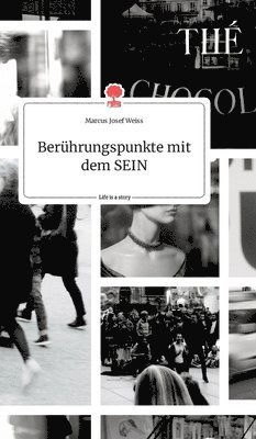 bokomslag Berührungspunkte mit dem SEIN. Life is a Story - story.one