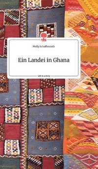 bokomslag Ein Landei in Ghana. Life is a Story - story.one