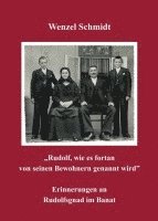 bokomslag "Rudolf, wie es fortan von seinen Bewohnern genannt wird" - Erinnerungen an Rudolfsgnad im Banat