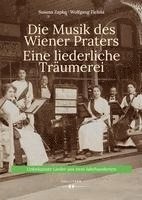 bokomslag Die Musik des Wiener Praters. Eine liederliche Träumerei