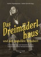 Vasiliki Papadopoulou, Stefan Schmidl - Das Dreimäderlhaus und der populäre Schubert, Inbunden