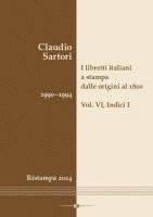 bokomslag I libretti italiani a stampa dalle origini al 1800. Catalogo analitico con 16 indici