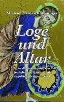 Michael Heinrich Weninger - Loge und Altar, Inbunden