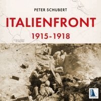 Peter Schubert - Italienfront 1915-1918, Inbunden