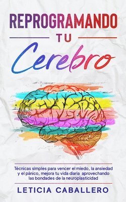 Reprogramando tu cerebro 1