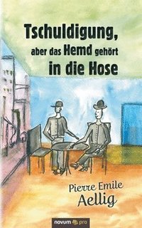 bokomslag Tschuldigung, aber das Hemd gehrt in die Hose