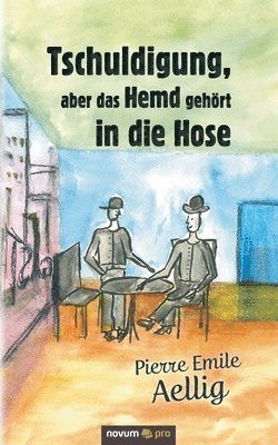bokomslag Tschuldigung, aber das Hemd gehört in die Hose