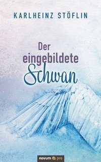 bokomslag Der eingebildete Schwan